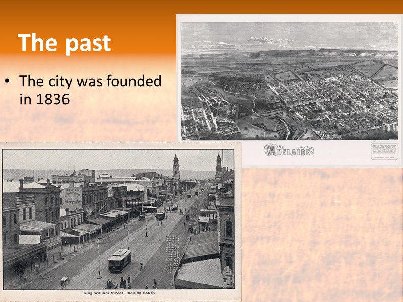 The past The city was founded in 1836